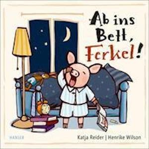 Cover for Katja Reider · Ab ins Bett, Ferkel! (Board book) (2022)