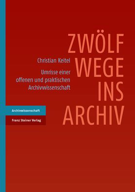 Cover for Keitel · Zwölf Wege ins Archiv (Book) (2018)