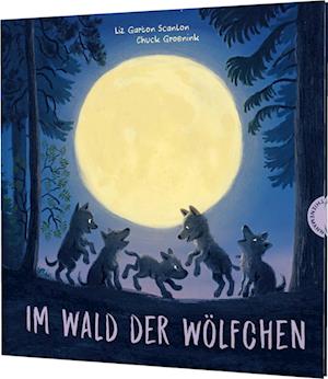 Cover for Liz Garton Scanlon · Im Wald der Wölfchen (Book) (2024)