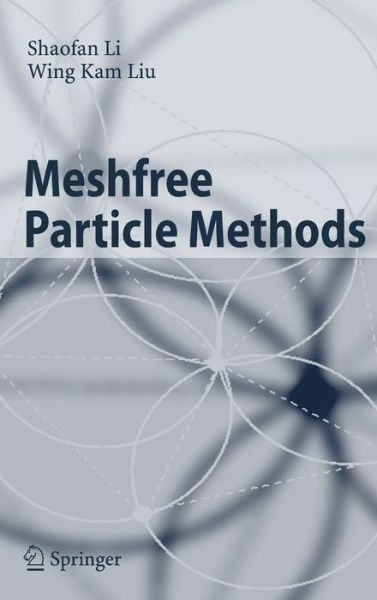 Cover for Shaofan Li · Meshfree Particle Methods (Hardcover Book) [1st ed. 2004. Corr. 2nd printing 2007 edition] (2004)