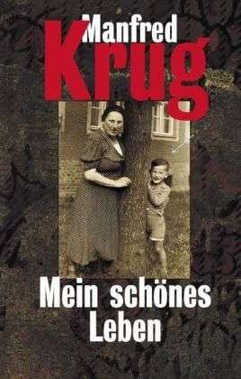 Cover for Manfred Krug · Ullstein.36756 Krug.Mein schönes Leben (Bog)