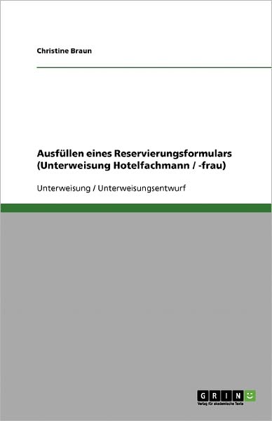 Cover for Braun · Ausfüllen eines Reservierungsform (Book) [German edition] (2013)