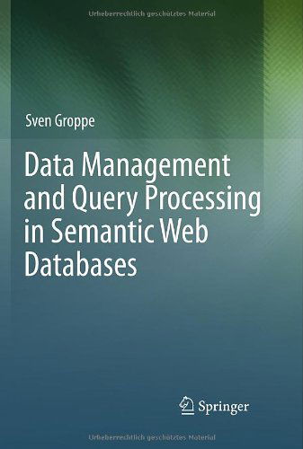 Cover for Sven Groppe · Data Management and Query Processing in Semantic Web Databases (Hardcover Book) [2011 edition] (2011)