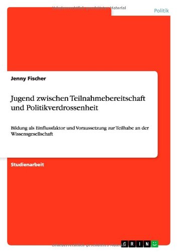 Cover for Jenny Fischer · Jugend Zwischen Teilnahmebereitschaft Und Politikverdrossenheit (Taschenbuch) [German edition] (2012)