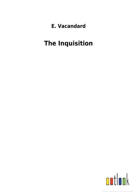 Cover for Vacandard · The Inquisition (Book) (2018)
