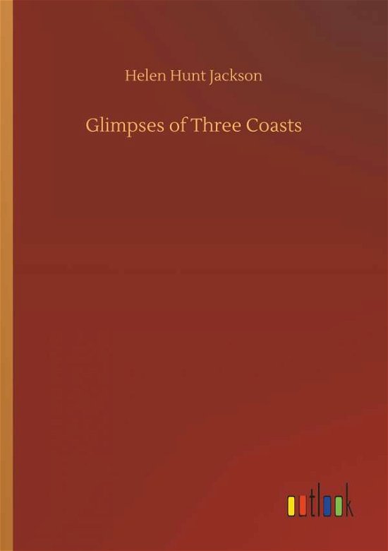 Glimpses of Three Coasts - Jackson - Books -  - 9783734010569 - September 20, 2018