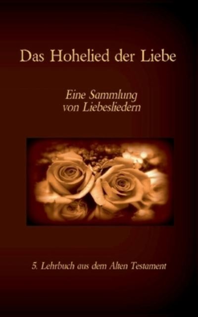 Cover for Die Bibel - Das Alte Testament - Das Hohelied der Liebe: Einzelausgabe, Grossdruck, ohne Kommentar (Paperback Book) (2020)