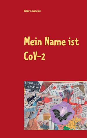 Cover for Volker Schoßwald · Mein Name ist CoVid 19 (Paperback Book) (2021)