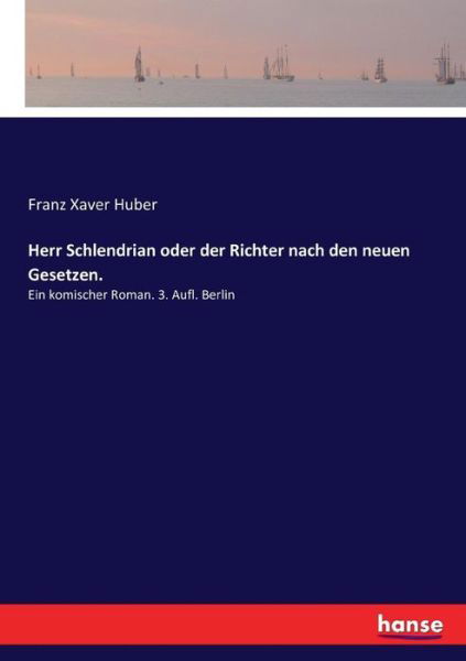 Herr Schlendrian oder der Richter - Huber - Böcker -  - 9783743623569 - 31 mars 2017