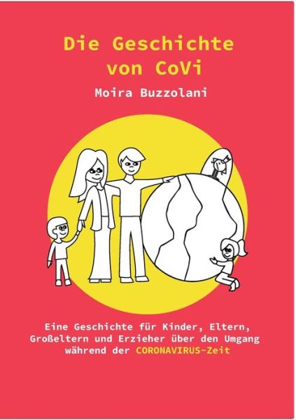 Cover for Moira Buzzolani · Die Geschichte von CoVi: Eine Geschichte fur Kinder, Eltern, Grosseltern und Erzieher uber den Umgang wahrend der CORONAVIRUS-Zeit (Paperback Book) (2020)