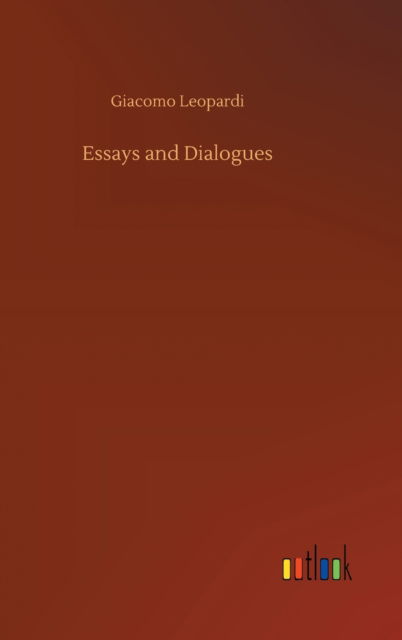 Cover for Giacomo Leopardi · Essays and Dialogues (Innbunden bok) (2020)