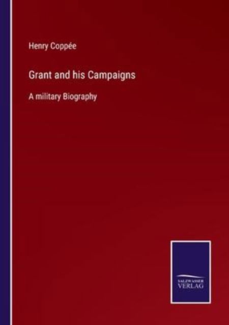 Cover for Henry Coppe · Grant and his Campaigns (Paperback Book) (2022)