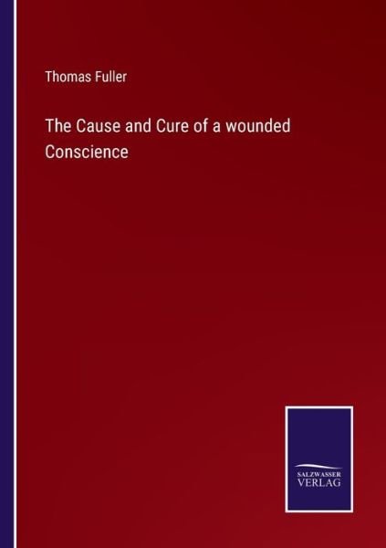 Cover for Thomas Fuller · The Cause and Cure of a wounded Conscience (Paperback Book) (2022)