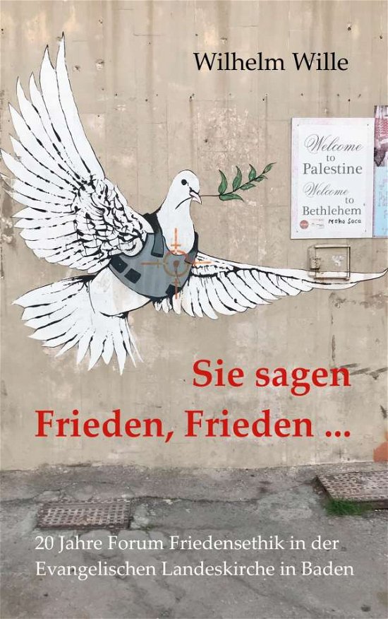 Cover for Wille · Sie sagen Frieden, Frieden ... (Book) (2020)