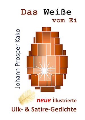 Cover for Johann Prosper Kako · Das Weiße vom Ei (Hardcover Book) (2021)