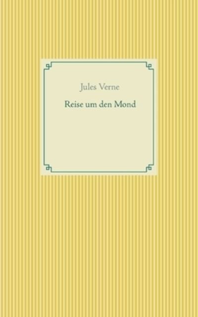 Cover for Jules Verne · Reise um den Mond (Paperback Bog) (2021)