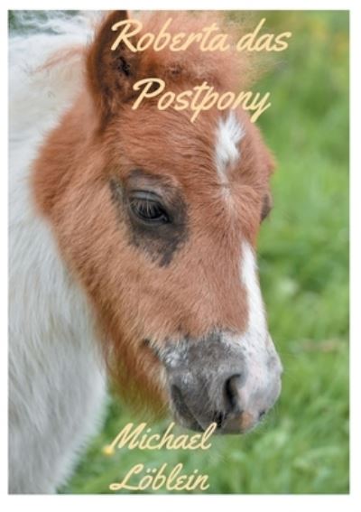 Cover for Michael Loeblein · Roberta das Postpony (Paperback Book) (2021)