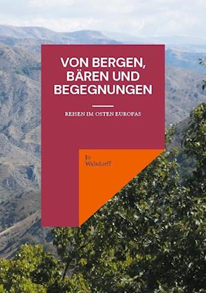 Cover for Jo Walsdorff · Von Bergen, Bären und Begegnungen (Book) (2024)