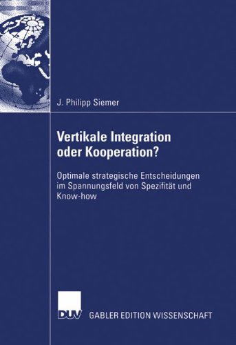 Vertikale Integration oder Kooperation? - J. Phillip Siemer - Books - Deutscher Universitats-Verlag - 9783824481569 - July 29, 2004