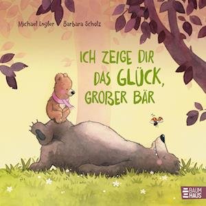 Cover for Michael Engler · Ich Zeige Dir Das GlÃ¼ck, GroÃŸer BÃ¤r (Buch)