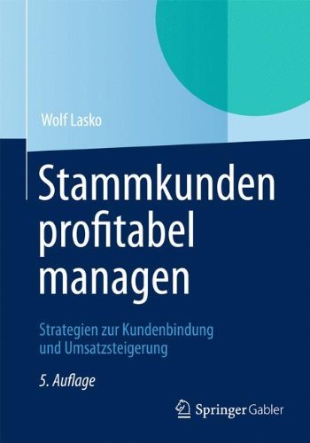 Cover for Wolf Lasko · Stammkunden profitabel managen: Strategien zur Kundenbindung und Umsatzsteigerung (Pocketbok) [German, 5., Durchges. Aufl. 2012. Korr. Nachdruck 2012 edition] (2012)