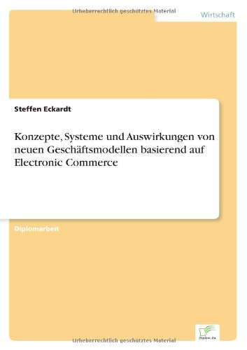 Cover for Steffen Eckardt · Konzepte, Systeme Und Auswirkungen Von Neuen Geschäftsmodellen Basierend Auf Electronic Commerce (Paperback Book) [German edition] (2000)