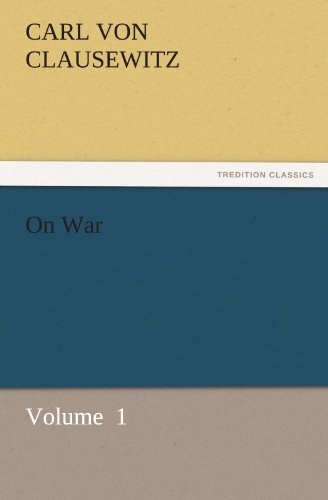 Cover for Carl Von Clausewitz · On War: Volume  1 (Tredition Classics) (Taschenbuch) (2011)