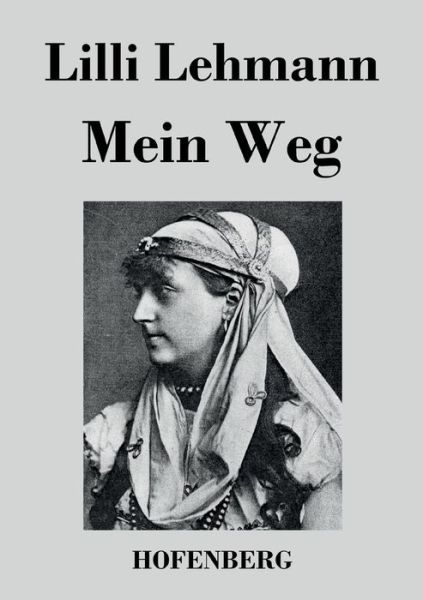 Cover for Lilli Lehmann · Mein Weg (Paperback Book) (2014)