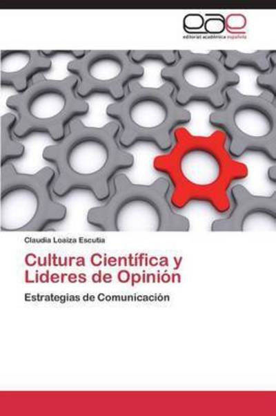 Cover for Loaiza Escutia Claudia · Cultura Cientifica Y Lideres De Opinion (Taschenbuch) (2011)