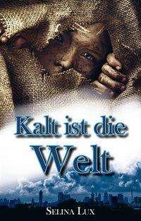 Cover for Lux · Kalt ist die Welt (Buch) (2018)