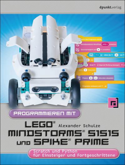 Cover for Alexander Schulze · Programmieren mit LEGO® MINDSTORMS® 51515 und Spike Prime® (Paperback Book) (2021)