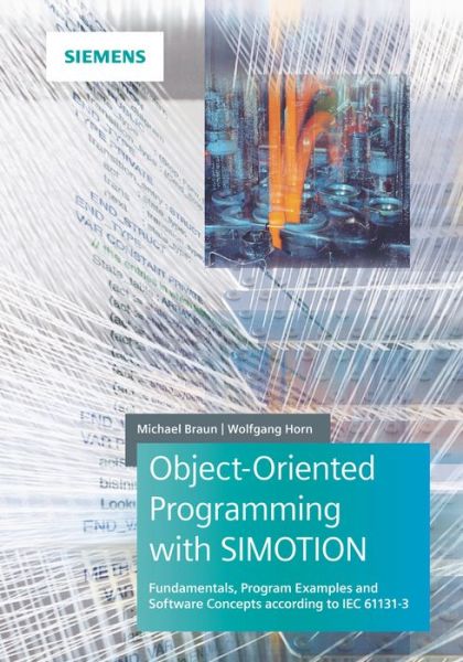 Cover for Michael Braun · Object-Oriented Programming with SIMOTION: Fundamentals, Program Examples and Software Concepts According to IEC 61131-3 (Hardcover Book) (2017)