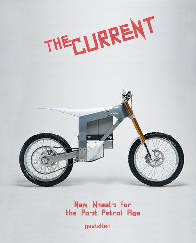 Cover for Gestalten · The Current: New Wheels for the Post-Petrol Age (Inbunden Bok) (2018)