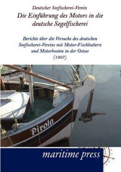 Cover for Deutscher Seefischerei-Verein · Die Einfuhrung des Motors in die deutsche Segelfischerei (Taschenbuch) [German edition] (2012)