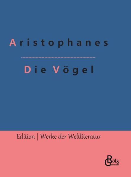 Die Vögel - Aristophanes - Bücher - Bod Third Party Titles - 9783966374569 - 17. Januar 2022