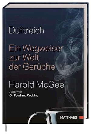 Duftreich - Harold McGee - Books - Matthaes - 9783985410569 - August 30, 2022
