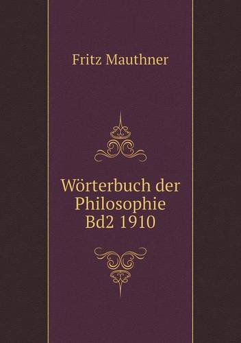 Cover for Fritz Mauthner · Wörterbuch Der Philosophie Bd2 1910 (Paperback Book) [German edition] (2014)