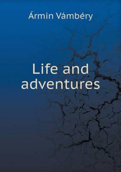 Cover for Armin Vambery · Life and Adventures (Paperback Book) (2015)