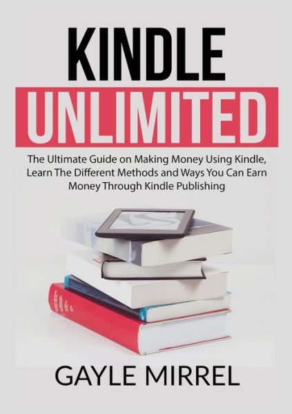 Kindle Unlimited - Gayle Mirrel - Kirjat - Zen Mastery SRL - 9786069836569 - perjantai 4. joulukuuta 2020