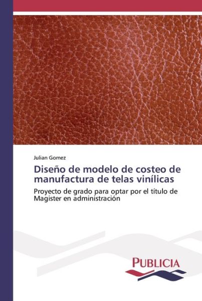 Diseño de modelo de costeo de man - Gomez - Books - - 9786202431569 - September 24, 2018