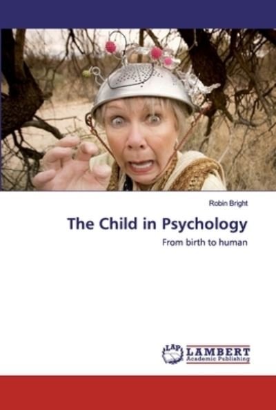 Cover for Bright · The Child in Psychology (Bog) (2020)