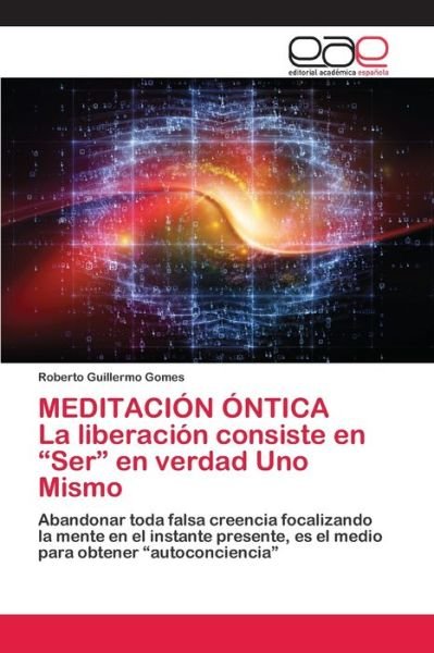 Cover for Gomes · MEDITACIÓN ÓNTICA La liberación c (Bok) (2020)