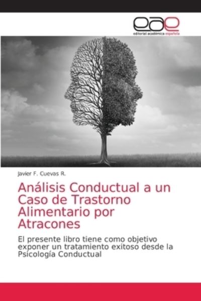 Cover for Javier F Cuevas R · Analisis Conductual a un Caso de Trastorno Alimentario por Atracones (Paperback Book) (2021)