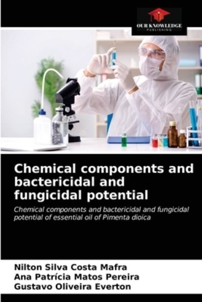 Cover for Nilton Silva Costa Mafra · Chemical components and bactericidal and fungicidal potential (Paperback Book) (2021)