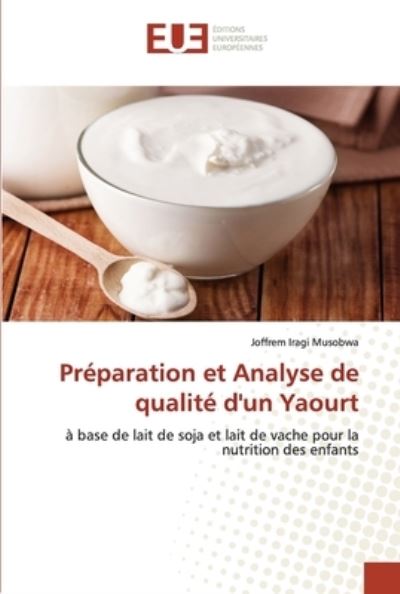 Cover for Joffrem Iragi Musobwa · Preparation et Analyse de qualite d'un Yaourt (Paperback Book) (2021)