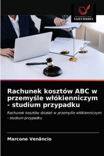 Cover for Marcone Venancio · Rachunek kosztow ABC w przemy?le wlokienniczym - studium przypadku (Paperback Book) (2021)