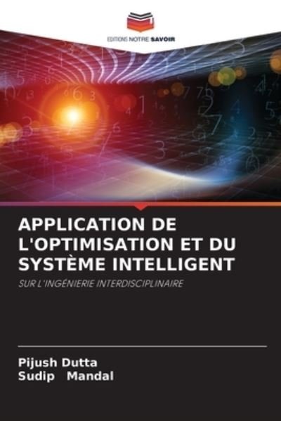 Cover for Pijush Dutta · Application de l'Optimisation Et Du Systeme Intelligent (Taschenbuch) (2021)