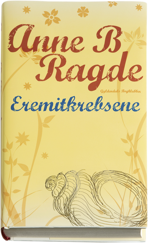 Cover for Anne B. Ragde · Eremitkrebsene (Innbunden bok) [1. utgave] [Indbundet] (2008)
