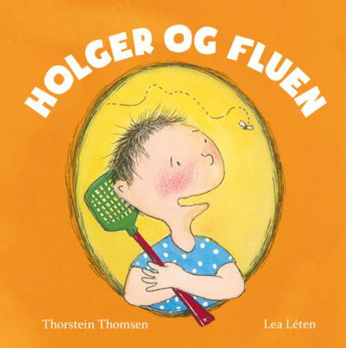 Cover for Thorstein Thomsen · Holger og Fluen (Innbunden bok) [1. utgave] (2015)