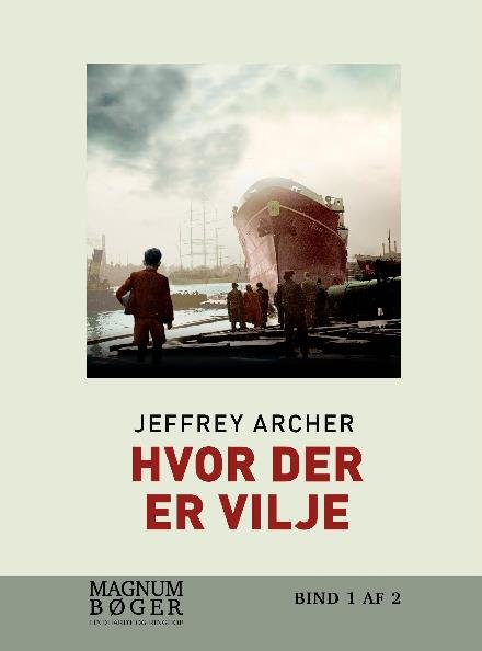 Clifton-krøniken: Hvor der er vilje - Jeffrey Archer - Bøker - Saga - 9788711782569 - 8. mai 2017